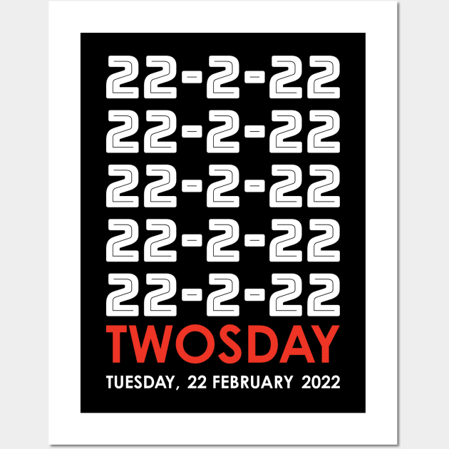 Twosday 22 2 22 Tuesday 22 February 2022 White and Red Wall Art by DPattonPD